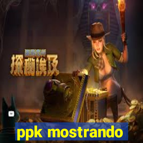 ppk mostrando